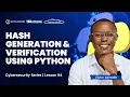 LESSON 94 Building a Hash Generation and Verification Tool Using Python Python for Cybersecurity