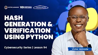 LESSON 94 Building a Hash Generation and Verification Tool Using Python Python for Cybersecurity