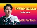 Lagu Arbil Asahan da7 - Insan Biasa lirik lagu