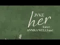 JVKE - her (feat. Annika Wells & Kaden Hawke)