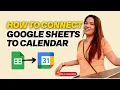 How to Connect Google Sheets to Google Calendar Automate Calendar Scheduling
