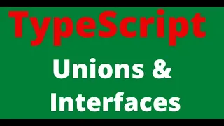 9 TypeScript Unions Interfaces 07-Mar-2021