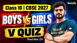 Class 10 | CBSE 2027 | Boys Vs Girls | V Quiz | Tamizhan Sir