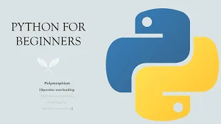 Python for Beginners Polymorphism - Operator Overloading in Python