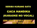 Download Lagu SERIBU KURANG SATU - CACA HANDIKA (KARAOKE NO VOCAL)