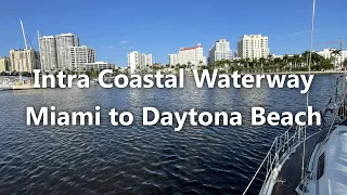 Ep 29 Cruising Intra Coastal Waterway: Miami to Daytona Beach