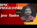 JAVA CLASS 2 - JAVA BASICS-RPSC PROGRAMMER BY RK SIR