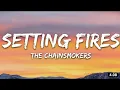 Download Lagu Setting Fires - The Chainsmokers (Lyrics)