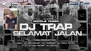 dj selamat jalan middle tasso style trap party by tssb production 