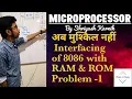 Interfacing of 8086 with RAM ROM Problem-1