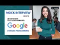 Google Mock Interview with Tech Lead Manager Dynamic Programming
