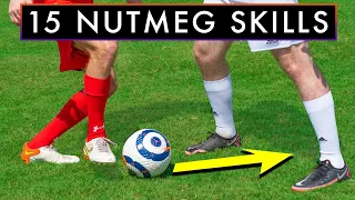 the 15 best nutmeg skills to beat defenders