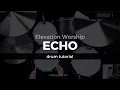 Echo - Elevation Worship Drum