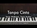 Download Lagu Tanpa Cinta - Tiara Andini \u0026 Yovie Widianto | Piano Karaoke by Andre Panggabean