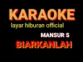 Download Lagu KARAOKE BIARKANLAH MANSUR S