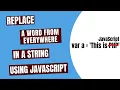 Replace a Word From Everywhere In a String using JavaScript - HowToCodeSchool com
