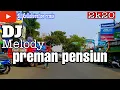Download Lagu Dj melody preman pensiun 2k20