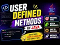 User Defined Methods in Java Explained Like Never Before with real time examples