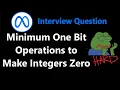 Minimum Number of One Bit Operations to Make Integers Zero - Leetcode 1611