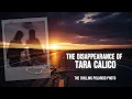 The Polaroid That Baffled Police What Happened to Tara Calico
