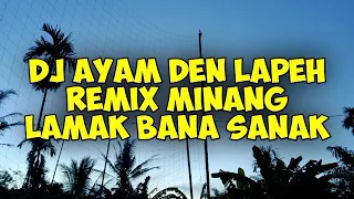 Download DJ AYAM DEN LAPEH REMIX MINANG TERBARU LAMAK BANA SANAK MP3