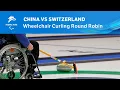 China vs Switzerland | Wheelchair Curling Round Robin | Day 3 | Beijing 2022 Winter Paralympics