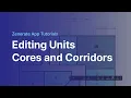 6 Editing Units Cores and Corridors Step-by-Step Tutorials