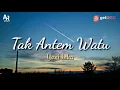 Download Lagu Lirik Lagu Tak Antem Watu - Yeni Inka (Lyrics Music)