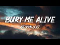 Kelvyn Colt - Bury Me Alive (Lyrics)