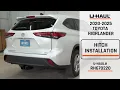 2020-2025 Toyota Highlander U-Haul Trailer Hitch Installation RH670220