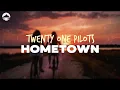 Download Lagu Twenty One Pilots - Hometown | Lyrics
