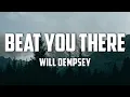 Lagu Will Dempsey - Beat You There (Lyrics)
