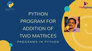 Python Program for Addition of Two Matrices Matrix Addition in Python