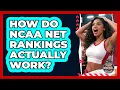 How Do NCAA NET Rankings Actually Work