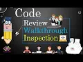 Code Review Walkthrough and Code Inspection