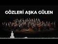 Gözleri Aşka Gülen - Senfoni Orkestrası ile Şarkılar (Ah Ne Güzel Seni Sevmek)