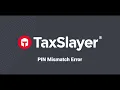 TaxSlayer Support s PIN Mismatch