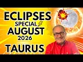 Taurus Eclipses Special August 2026 6 Month Forecast