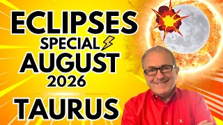 Taurus Eclipses Special August 2026 6 Month Forecast