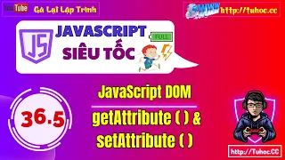 36 5 JavaScript DOM Hieu ro getAttribute va setAttribute Understanding getAttribute vs setAttribute
