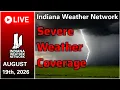 Indiana Severe Weather Coverage - August 19th 2026