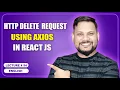 HTTP Delete Request using Axios in React JS React JS Tutorial full course -
