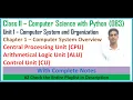 Computer System Overview Class 11 Computer Science with Python Chapter 1 Computer Science