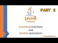 Lambda Expressions and Functional Interfaces - Part 2