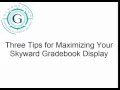 Three Tips for Maximizing Your Skyward Gradebook Display