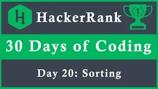 Day 20 Sorting 30 Days of Coding HackerRank Java Language