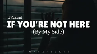 if youre not here by my side lyrics by menudo 