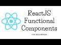 React Functional Components ReactJS Components ReactJS Tutorial for Beginners Learn ReactJS