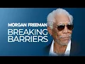 Morgan Freeman Breaking Barriers Documentary Biography