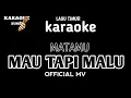 Download Lagu karaoke MATAMU-MAU TAPI MALU